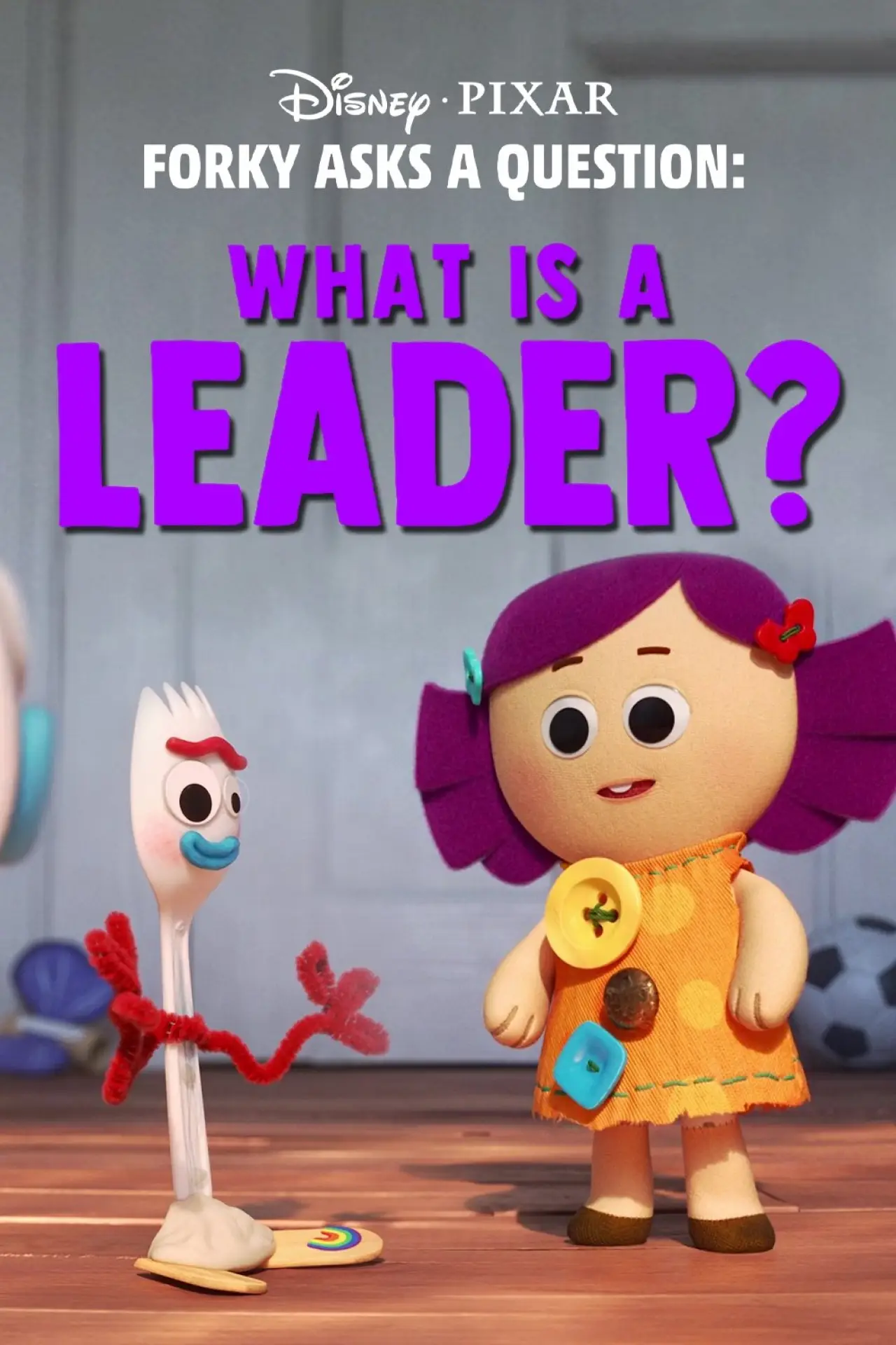 Постер до фільму "Forky Asks a Question: What Is a Leader?"