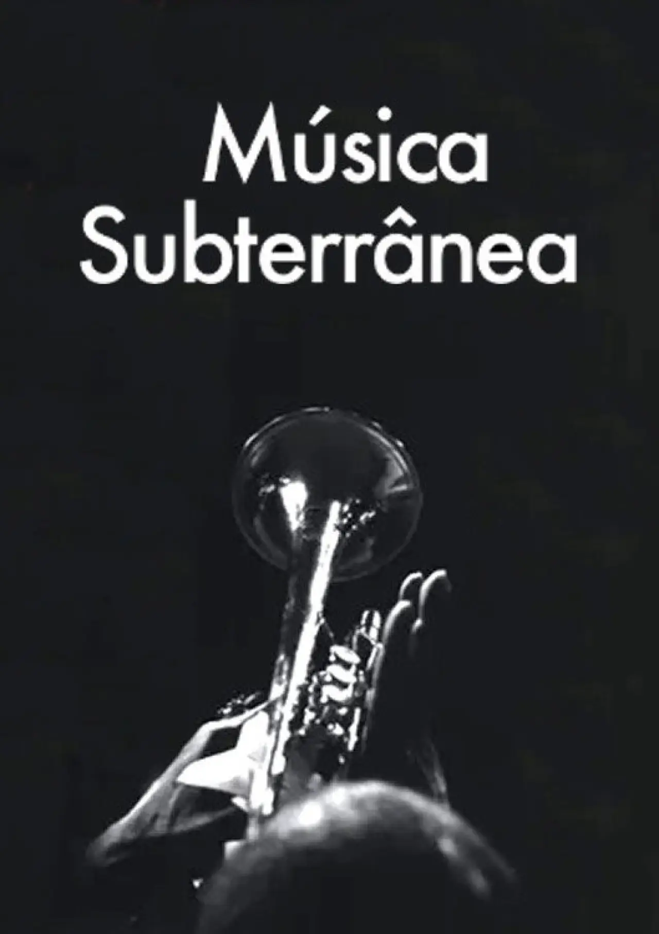 Постер до фільму "Música Subterrânea"