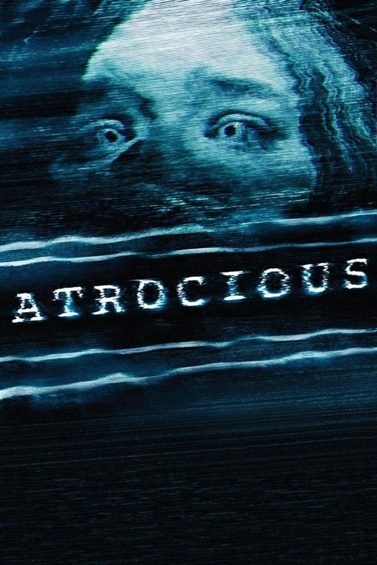 Постер до фільму "Atrocious"
