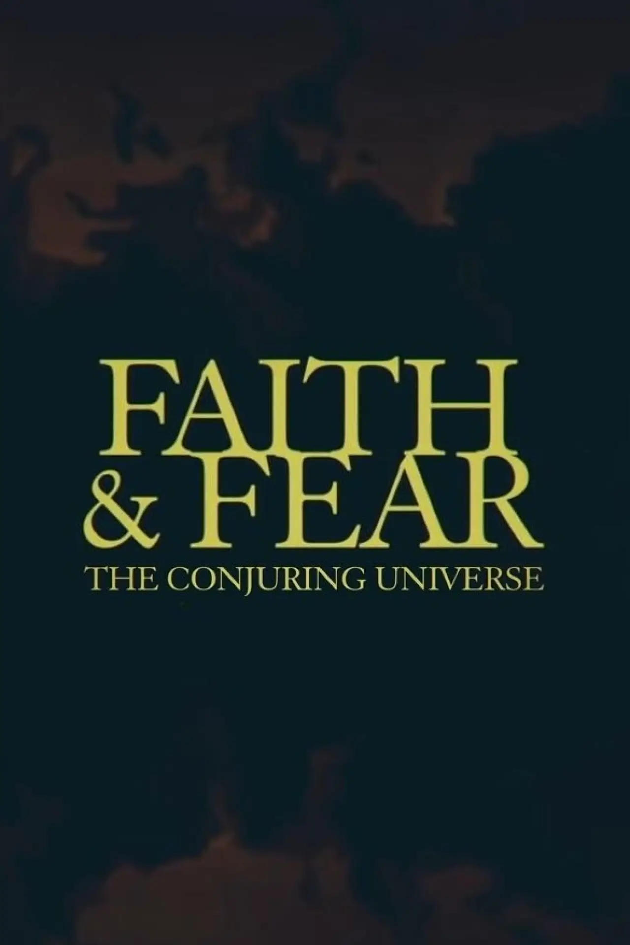 Постер до фільму "Faith & Fear: The Conjuring Universe"
