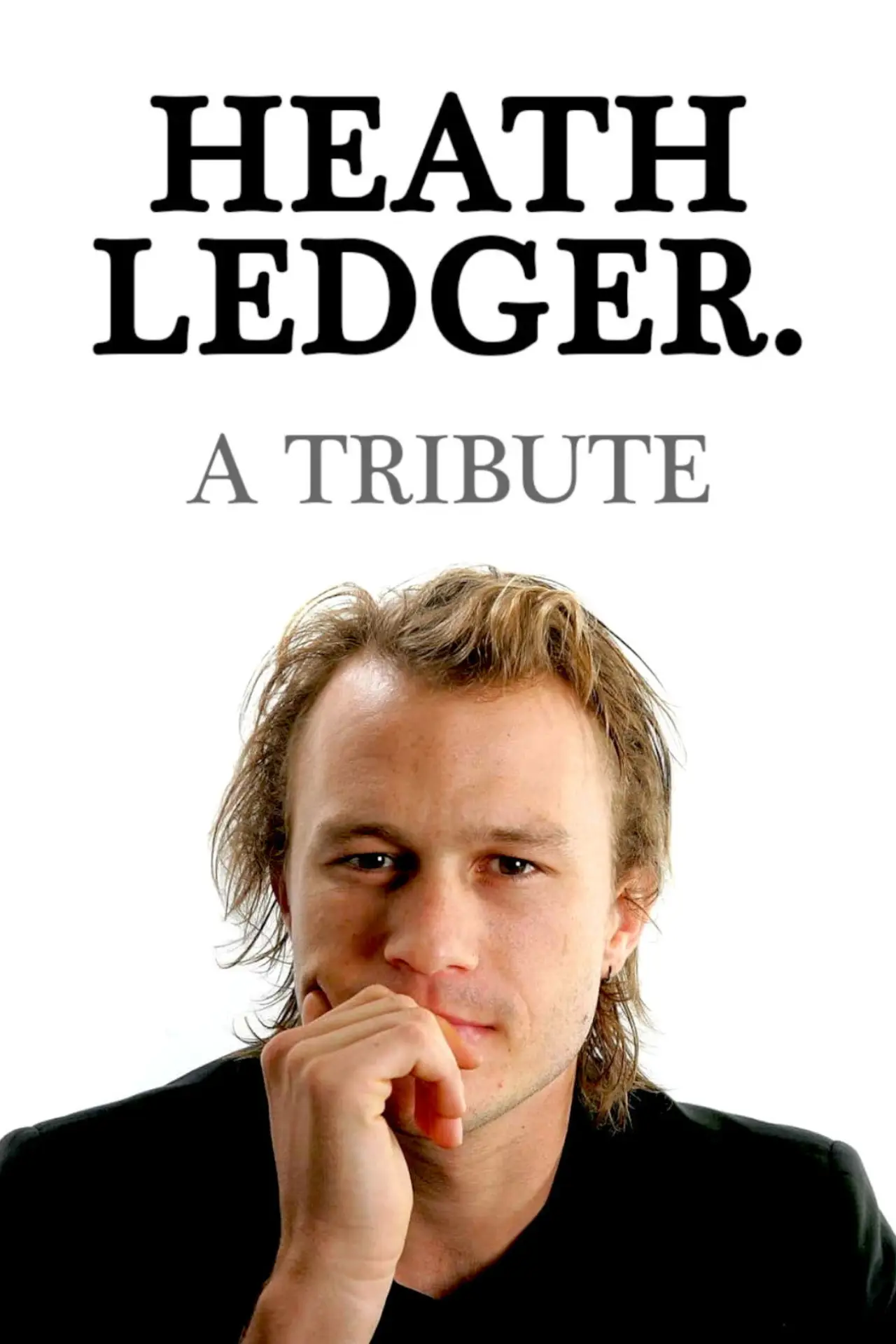 Постер до фільму "Heath Ledger: A Tribute"