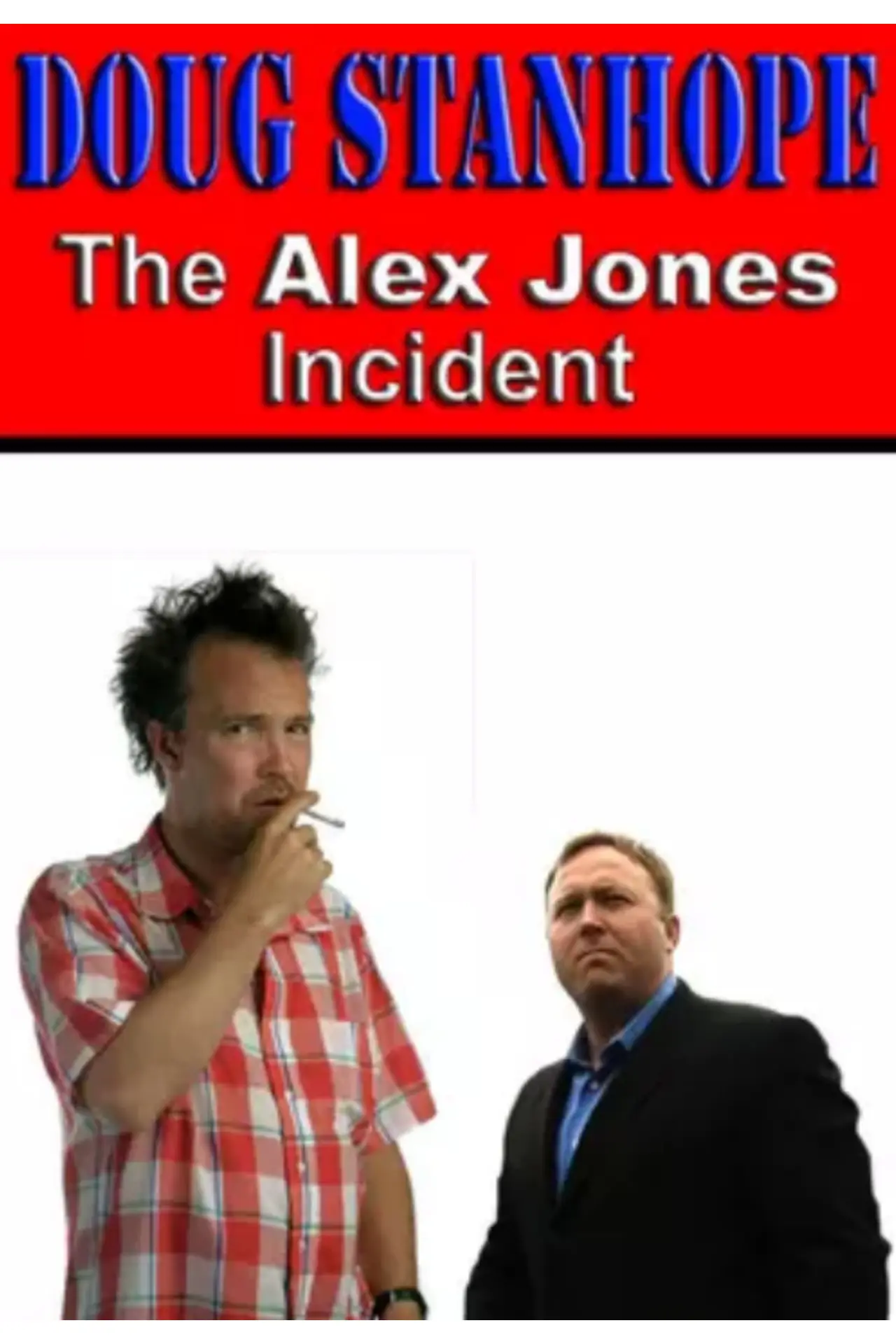 Постер до фільму "Doug Stanhope: The Alex Jones Incident"
