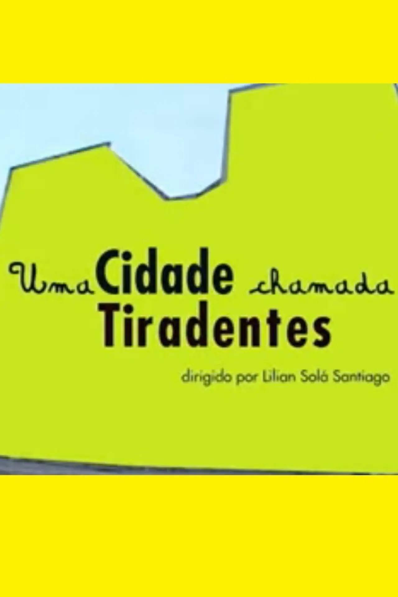 Постер до фільму "Uma Cidade Chamada Tiradentes"