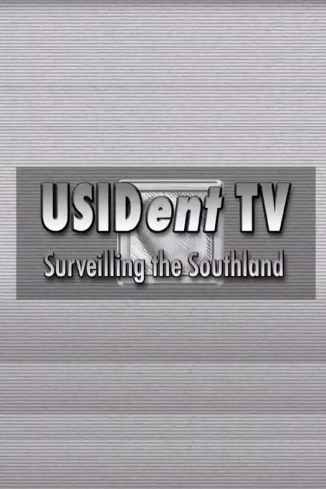 Постер до фільму "USIDent TV: Surveilling the Southland"