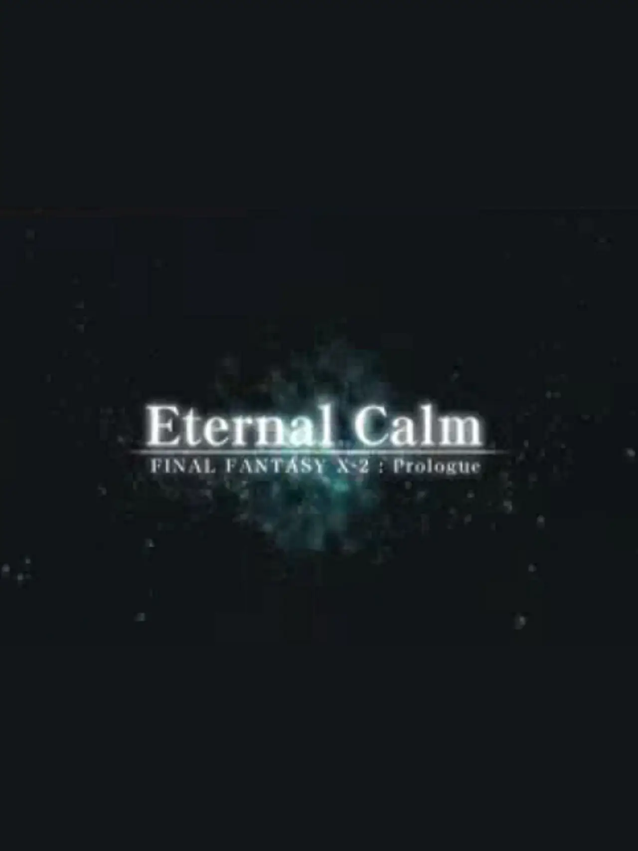 Постер до фільму "Final Fantasy X: Eternal Calm"