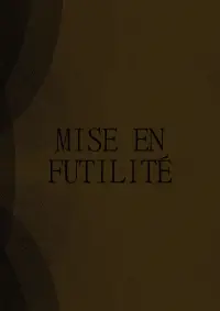 Mise en Futilité