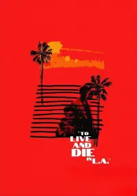 Постер до фильму"Жити й померти в Лос-Анджелесі" #962687