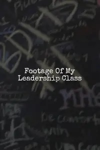 Footage Of My Leadership Class