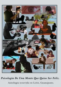 Psicología De Una Mente Que Quiso Ser Feliz