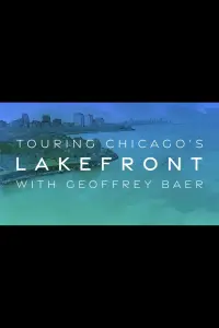Touring the Lakefront with Geoffrey Baer