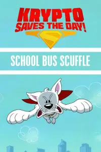 Krypto Saves the Day!: School Bus Scuffle