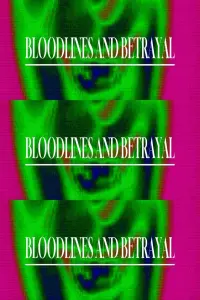Bloodlines and Betrayal