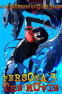 PERSONA3 THE MOVIE #2 Midsummer Knight's Dream