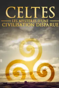 Celtes - Les mystères d'une civilisation disparue
