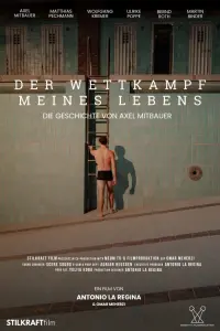 Der Wettkampf meines Lebens - Die Geschichte von Axel Mitbauer