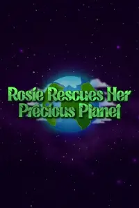 Rosie Rescues Her Precious Planet
