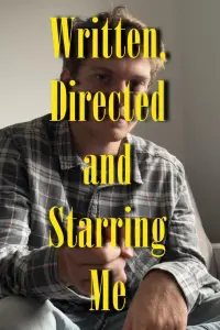 Written, Directed and Starring Me