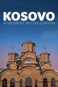 Постер до фильму"Косово: Моменат у цивилизацији" #772395