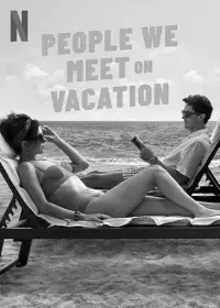 Постер до фильму"Люди, яких ми зустрічаємо у відпустці" #1180152