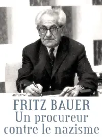 Fritz Bauer, un procureur contre le nazisme