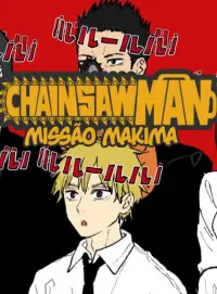 Chainsaw Man: Missão Makima