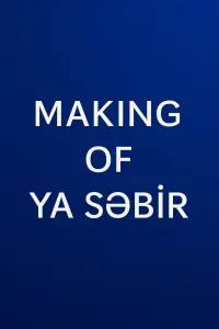 MAKING OF YA SƏBİR