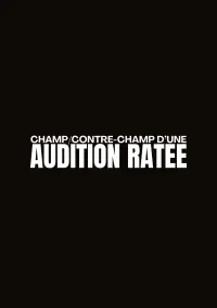 Champ/Contre-champ d'une Audition Ratée