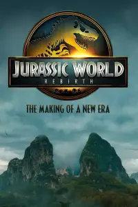 Jurassic World Rebirth: The Making of a New Era