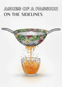 Ashes Of A Passion On The Sidelines