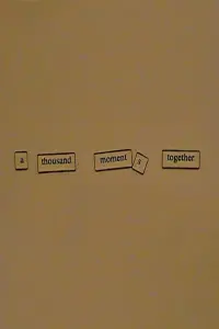 A Thousand Moments Together