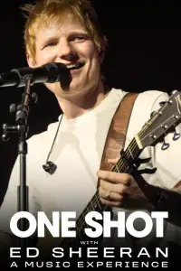 One Shot with Ed Sheeran: A Music Experience
