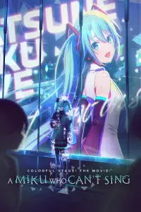 COLORFUL STAGE! The Movie: A Miku Who Can't Sing