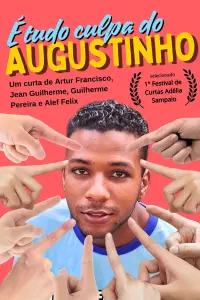 É tudo culpa do Augustinho!