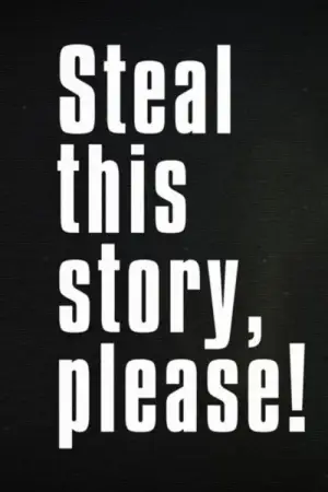 Постер до фильму"Steal This Story, Please!" #776184