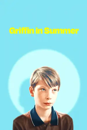 Постер до фильму"Griffin in Summer" #783006