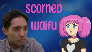 Відео до фільму Scorned Waifu | Scorned Waifu &ndash; Trailer