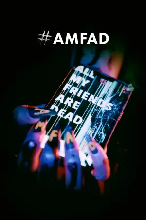 Постер до фильму"#AMFAD: All My Friends Are Dead" #806039