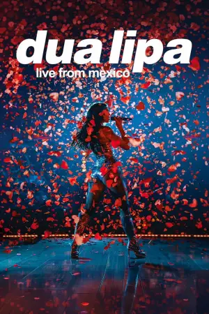 Постер до фильму"Dua Lipa: Live From Mexico" #816831