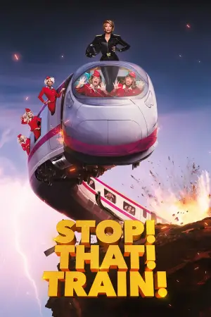 Постер до фильму"Stop! That! Train!" #779733