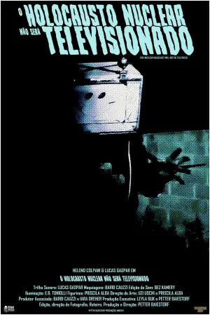 Постер до фильму"O Holocausto Nuclear Não Será Televisionado" #794897