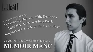 Задник до фильму"The Puzzling Dilemma of the Death of a Dead Man at 656 Worthing Road, Brighton, BN11 1SX, on the 5th of March Starring: The World