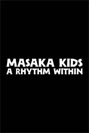 Постер до фильму"Masaka Kids, A Rhythm Within" #788531