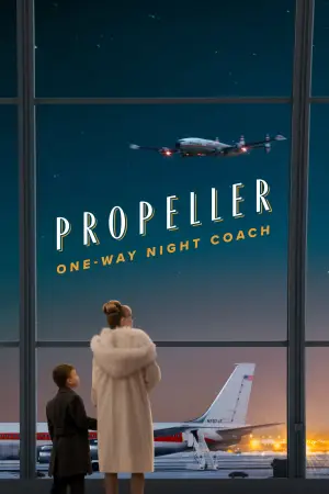 Постер до фильму"Propeller One-Way Night Coach" #817689