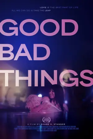 Постер до фильму"Good Bad Things" #792193