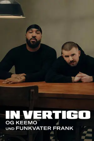 Постер до фильму"IN VERTIGO - OG Keemo und Funkvater Frank" #916150