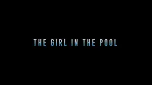 Задник до фильму"The Girl in the Pool" #705529