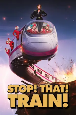 Постер до фильму"Stop! That! Train!" #910170