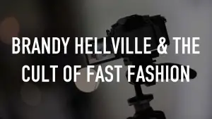 Brandy Hellville & the Cult of Fast Fashion