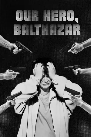 Постер до фильму"Our Hero, Balthazar" #764606