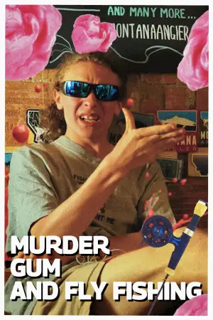 Постер до фильму"Murder Gum And Fly Fishing" #771531